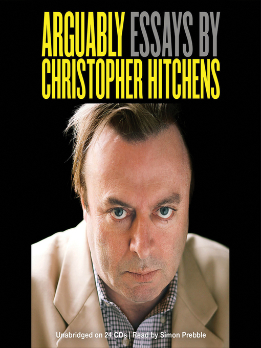 Title details for Arguably by Christopher Hitchens - Available